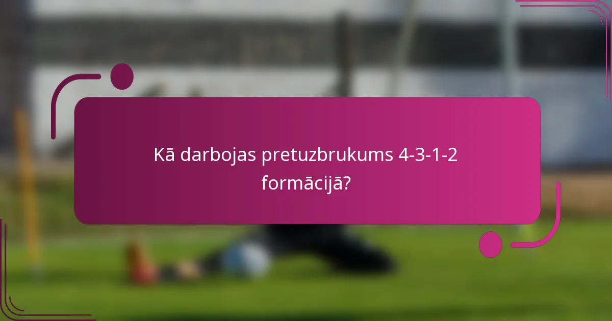 Kā darbojas pretuzbrukums 4-3-1-2 formācijā?