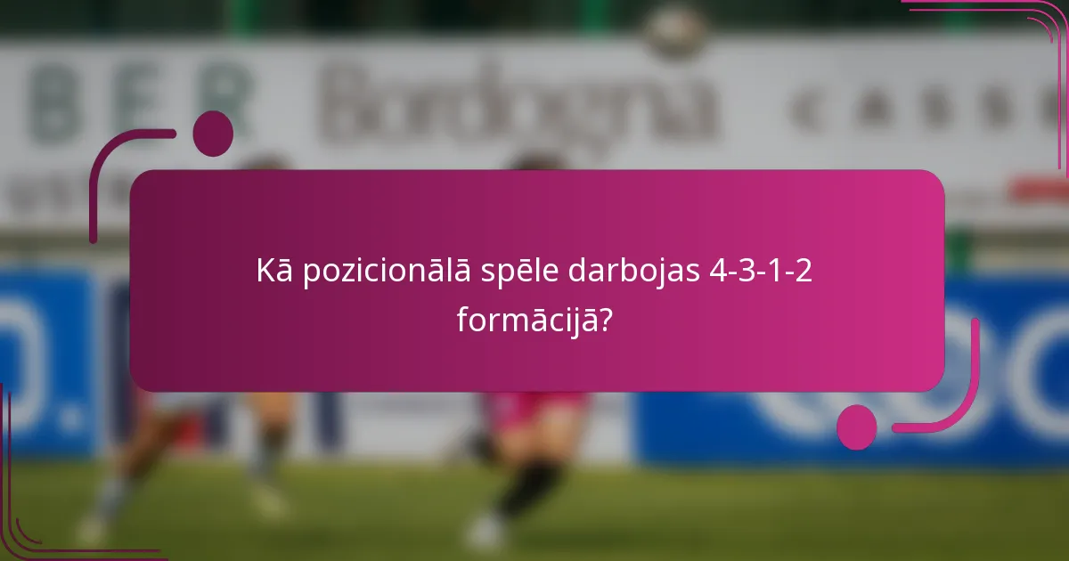 Kā pozicionālā spēle darbojas 4-3-1-2 formācijā?