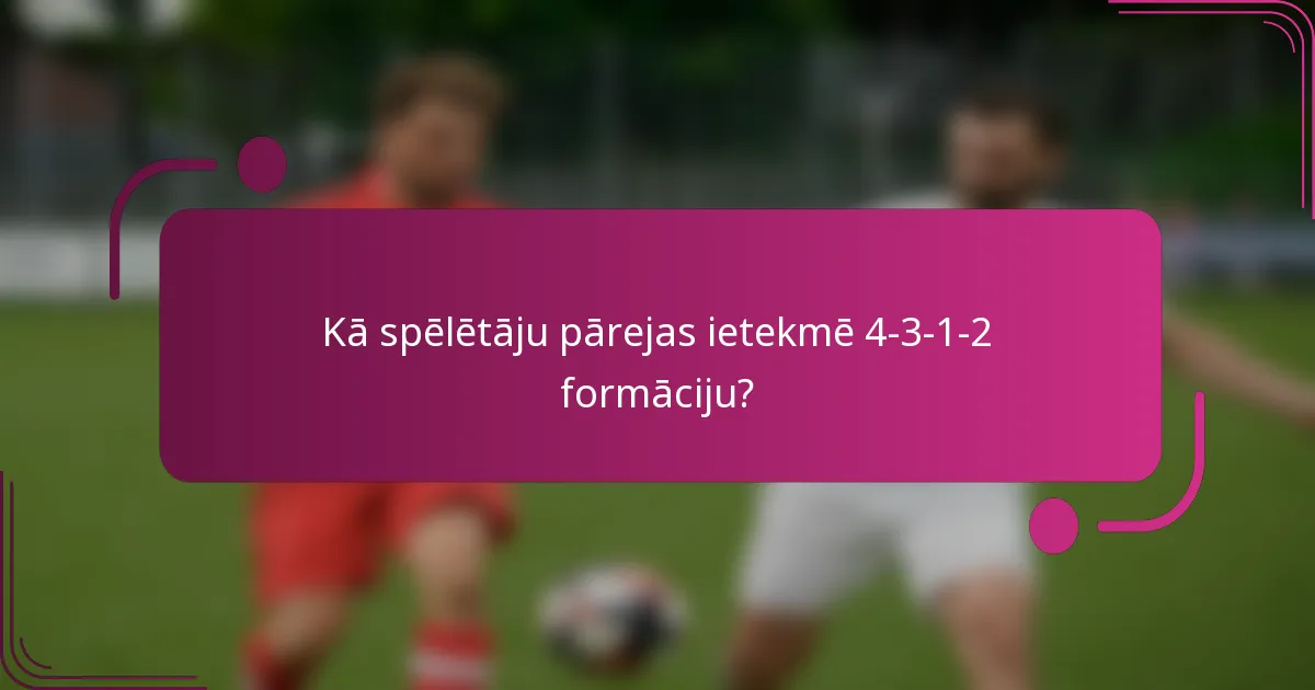 Kā spēlētāju pārejas ietekmē 4-3-1-2 formāciju?