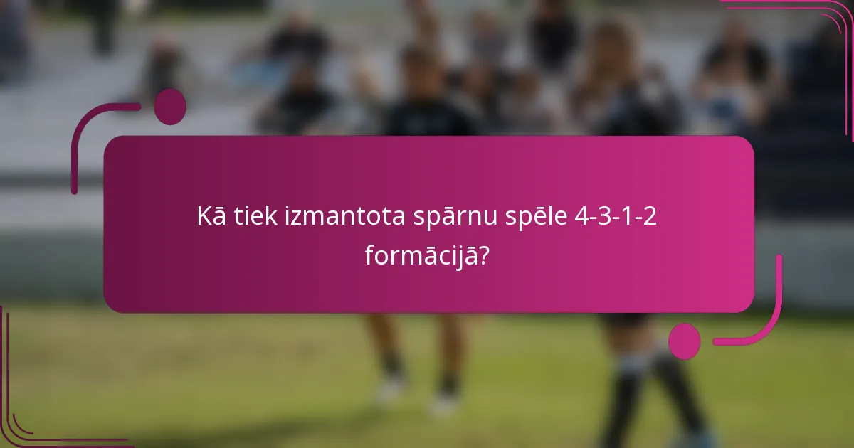 Kā tiek izmantota spārnu spēle 4-3-1-2 formācijā?