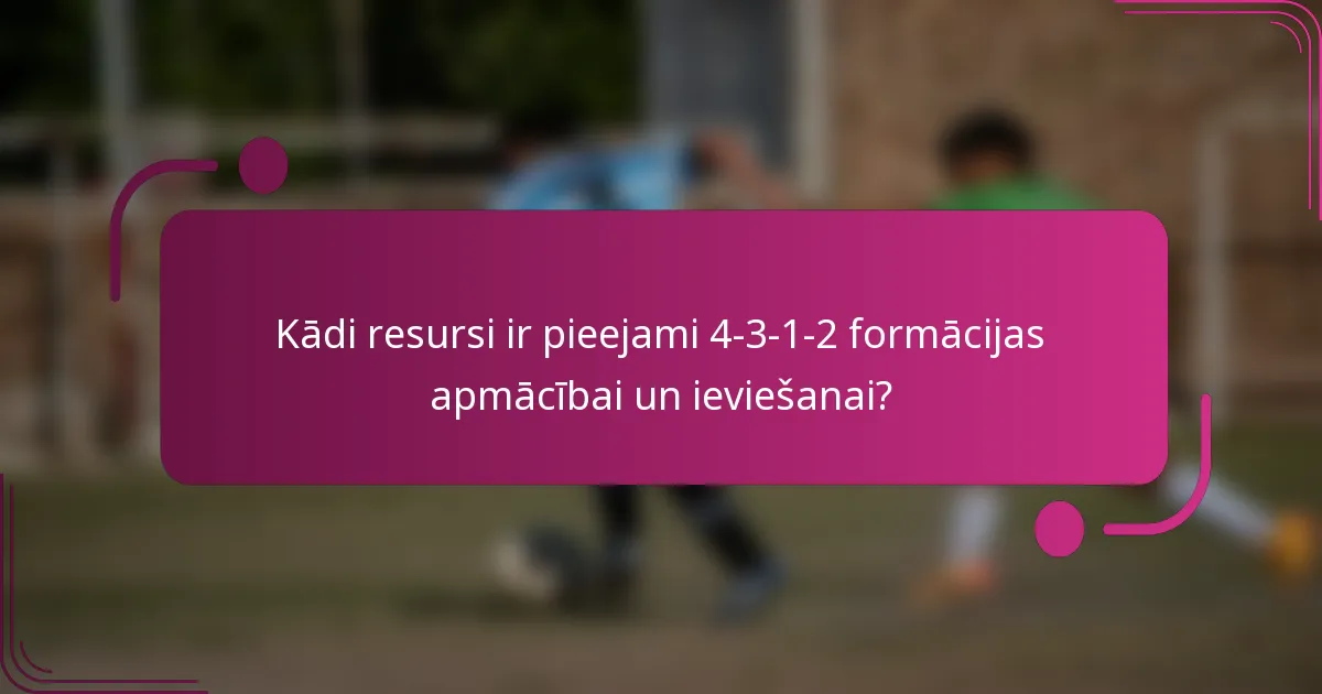 Kādi resursi ir pieejami 4-3-1-2 formācijas apmācībai un ieviešanai?