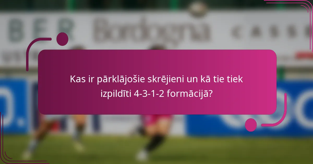 Kas ir pārklājošie skrējieni un kā tie tiek izpildīti 4-3-1-2 formācijā?